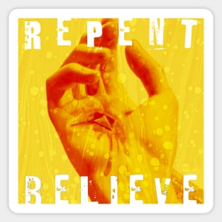 Repent & Believe - Yellow with white text Sticker